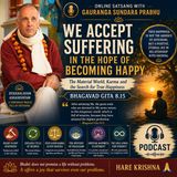 We Accept Suffering in the Hope of Becoming Happy | Bhagavad Gita 8.15🌿