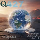 The Quest 427. The Big Chill