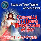 🔴Coronilla a la Divina Misericordia de Hoy Viernes 14 de Agosto 2026. 🙏
