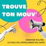 Christine Walter : le yoga ou l'intelligence du corps