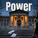 Power - Uncover who wields it and what it costs with Lucien Graves