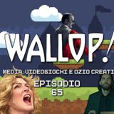Wallop! Puntata 65 - Better Call Los (con Gianluca Losito)
