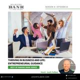 Thriving In Business And Life: Entrepreneurial Guidance #MakingBank #S8E15