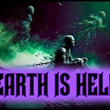 EARTH is HELL _ THE REAL HELL is NOT What You Think