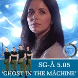 Episode 296: Ghost In The Machine (SG-A 5.05)