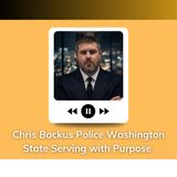 Chris Backus Police Washington State Serving with Purpose