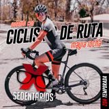 Ciclismo de Ruta con Mayra Rocha | XSEDENTARIOS