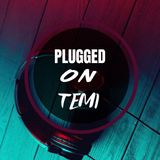 Episode 2 - Plugged On Temi