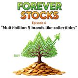 6. Multi Billion $ Brands treated as collectibles