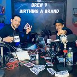 Brew 9 - Birthing a Brand