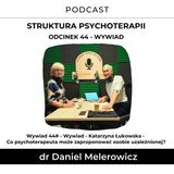 44# - Wywiad - Katarzyna Łukowska - Co psychoterapeuta może zaproponować osobie uzależnionej?