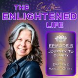 Lost, but Not Without Direction – A Journey to Clarity- With Darlene Van De Grift
