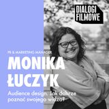 Audience design. Jak dobrze poznać swojego widza? (gość: Monika Łuczyk)
