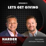 5: Let's Get Giving - w/Anthony Fracchia