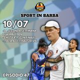Episodio 47 - seconda settimana a Wimbledon; Chelsea PSG in finale; Italvolley alle Finals di VNL
