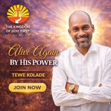 ALIVE AGAIN BY HIS POWER