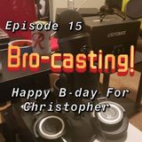 Episode  15 - Happy B-day For Christopher