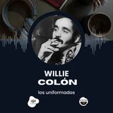 Willie Colón: El Rey del Trombón y su Legado en la Salsa | Podcast Los Uniformados