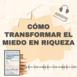 📕Guía CÓMO TRANSFORMAR EL MIEDO EN RIQUEZA _ Atrae Riqueza y Abundancia + PDF 📥