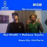 Mur1lloMC + Mateus Solto - Prosa Sem Nexo #60