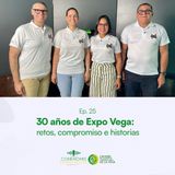 Ep25 Así se construyó Expo Vega 2026