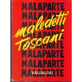 I toscani hanno il cielo negli occhi, e l'inferno in bocca - «Maledetti toscani» - Curzio Malaparte