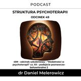 49# - odcinek szkoleniowy - "Modalności w psychoterapii" cz. XII - podejście poznawczo-behawioralne 2