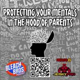 Protecting Your Mentals In The Hood of Parents
