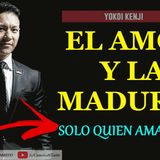 💘 EL AMOR Y LA MADUREZ  - YOKOI KENJI 2021 - CONFERENCIAS DE MOTIVACION
