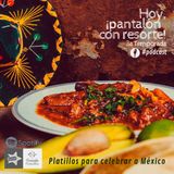 T3-Ep08: Platillos para celebrar a México
