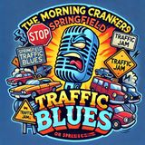 Morning Crankers Springfield Traffic Blues