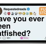 Have you ever been catfished_ [FULL STORY]