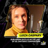 LUIZA CASPARY, A ELLIE de THE LAST OF US! - Flow Games #16