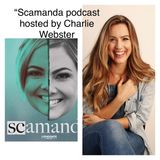The "Scamanda" Podcast, Journalist Charlie Webster & NON Creepy Cancer Charities