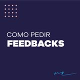 Como pedir feedbacks para seus clientes? Dicas e experiências!