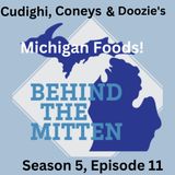 S5, E11: Cudighi, Coneys and Doozie's - Michigan's Favorite Foods (March 18-19, 2023)