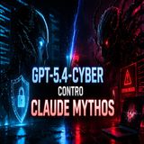 GPT-5.4-Cyber vs Claude Mythos: la nuova AI della sicurezza