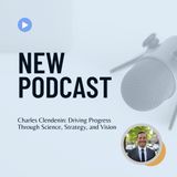 Charles Clendenin: Driving Progress Through Science, Strategy, and Vision