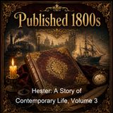 Hester A Story of Contemporary Life Volume 3 - Margaret O Oliphant