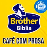 Brother Bíblia | Café com prosa