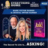 122: Mark Victor Hansen & Crystal Dwyer Hansen - The Secret To Life Is... ASKING