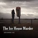 #52: Echoes in the Ice House - The Unlikely Lead That Cracked a 2005 Murder