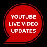 YouTube Live Video Updates