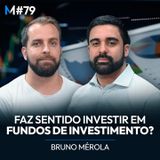 #79 | Fundos de investimento: o que NINGUÉM te conta