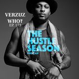 The Hustle Season: Ep. 173 Verzuz Who ?