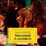 Silvia Grossi per Un libro alla radio su Rvl con "Mercoledì ti ucciderò" (Laurana)