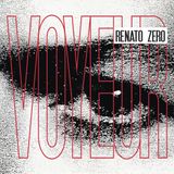 Voyeur: il disco che ha cambiato Renato Zero