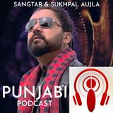Sangtar and Sukhpal Aujla (EP6)