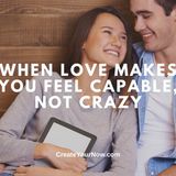 3742 When Love Makes You Feel Capable, Not Crazy