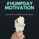 Episode #20: #HumpDay Motivation